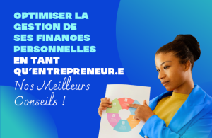 Optimiser la gestion de ses finances personnelles en tant qu’entrepreneur.e au Congo-Brazzaville : Nos meilleurs conseils !